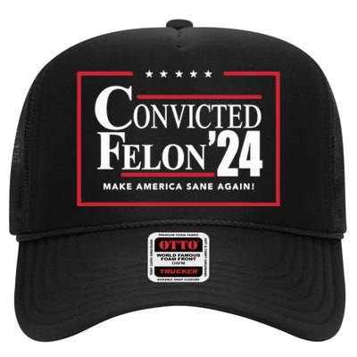 Convicted Felon 24 Make America Sane Again High Crown Mesh Back Trucker Hat