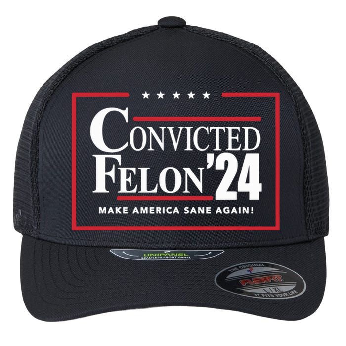 Convicted Felon 24 Make America Sane Again Flexfit Unipanel Trucker Cap