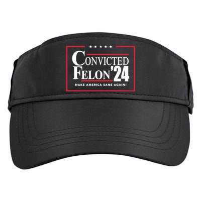 Convicted Felon 24 Make America Sane Again Adult Drive Performance Visor