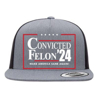 Convicted Felon 24 Make America Sane Again Flat Bill Trucker Hat