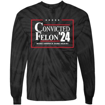 Convicted Felon 24 Make America Sane Again Tie-Dye Long Sleeve Shirt