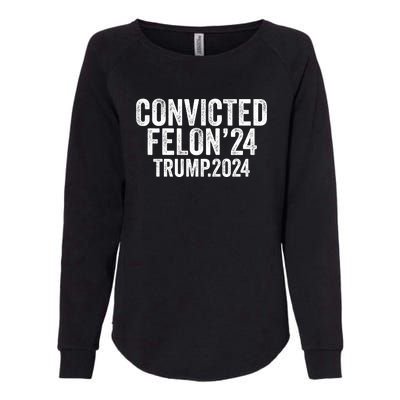 Convicted Felon 24 Trump 2024 Womens California Wash Sweatshirt