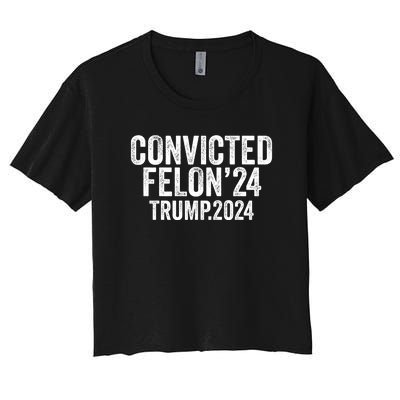 Convicted Felon 24 Trump 2024 Women's Crop Top Tee