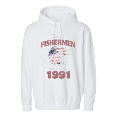 Cute Fisherman 32 Year Old Fishing Fisherman 1991 32nd Birthday Garment-Dyed Fleece Hoodie