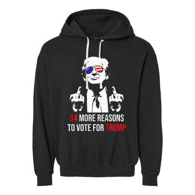 Convicted Felon 34 More Reasons To Vote For Trump Garment-Dyed Fleece Hoodie