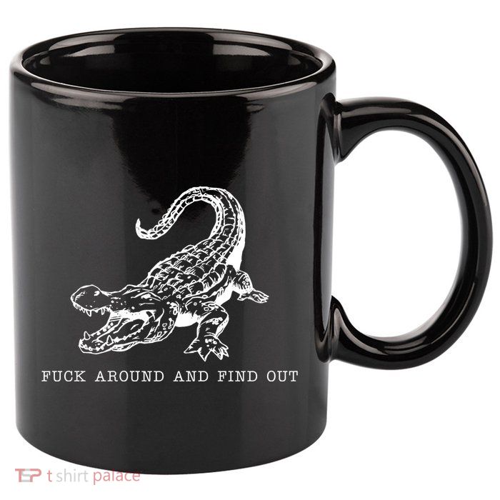 Crocodile Fuck Around And Find Out 11oz C Handle Ceramic Mug