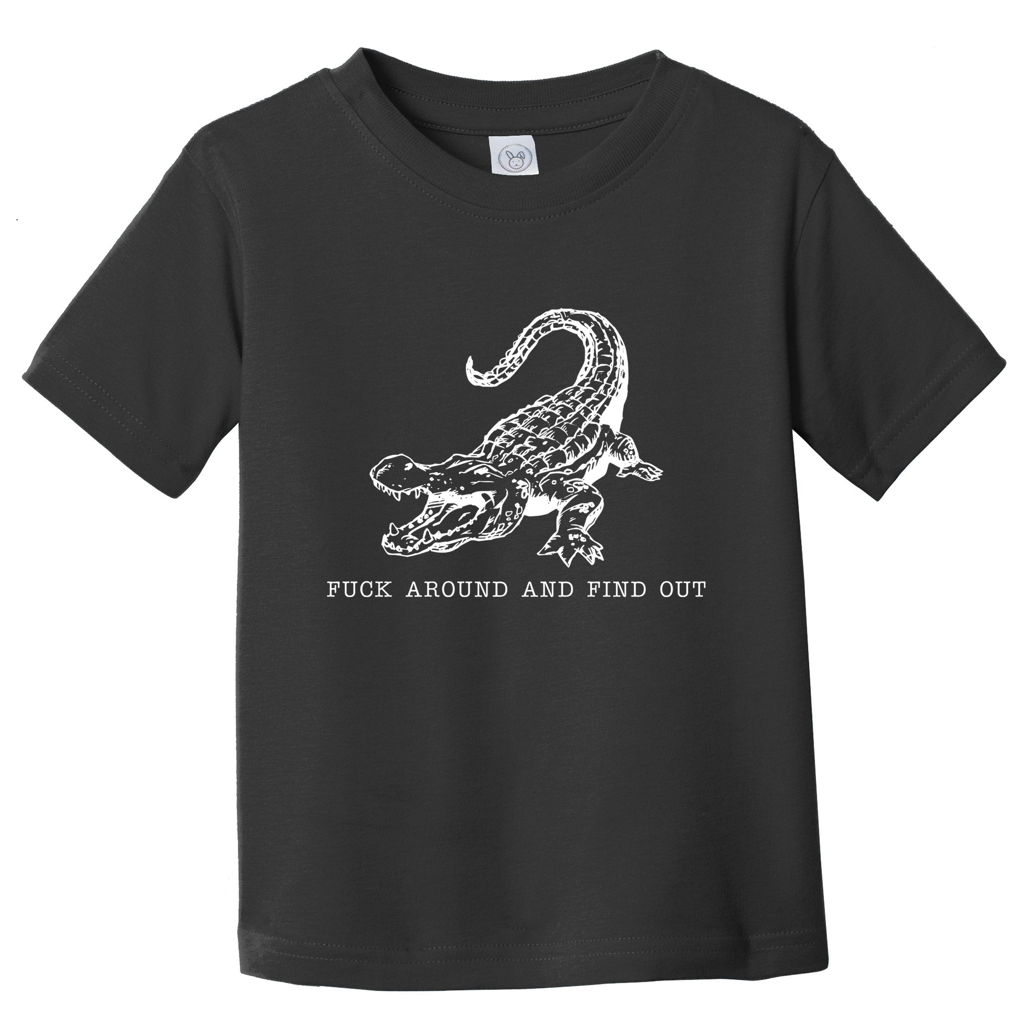 Crocodile Fuck Around And Find Out Toddler T-Shirt