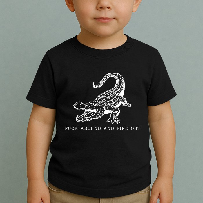 Crocodile Fuck Around And Find Out Toddler T-Shirt