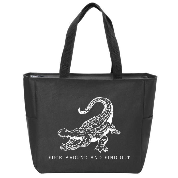 Crocodile Fuck Around And Find Out Zip Tote Bag