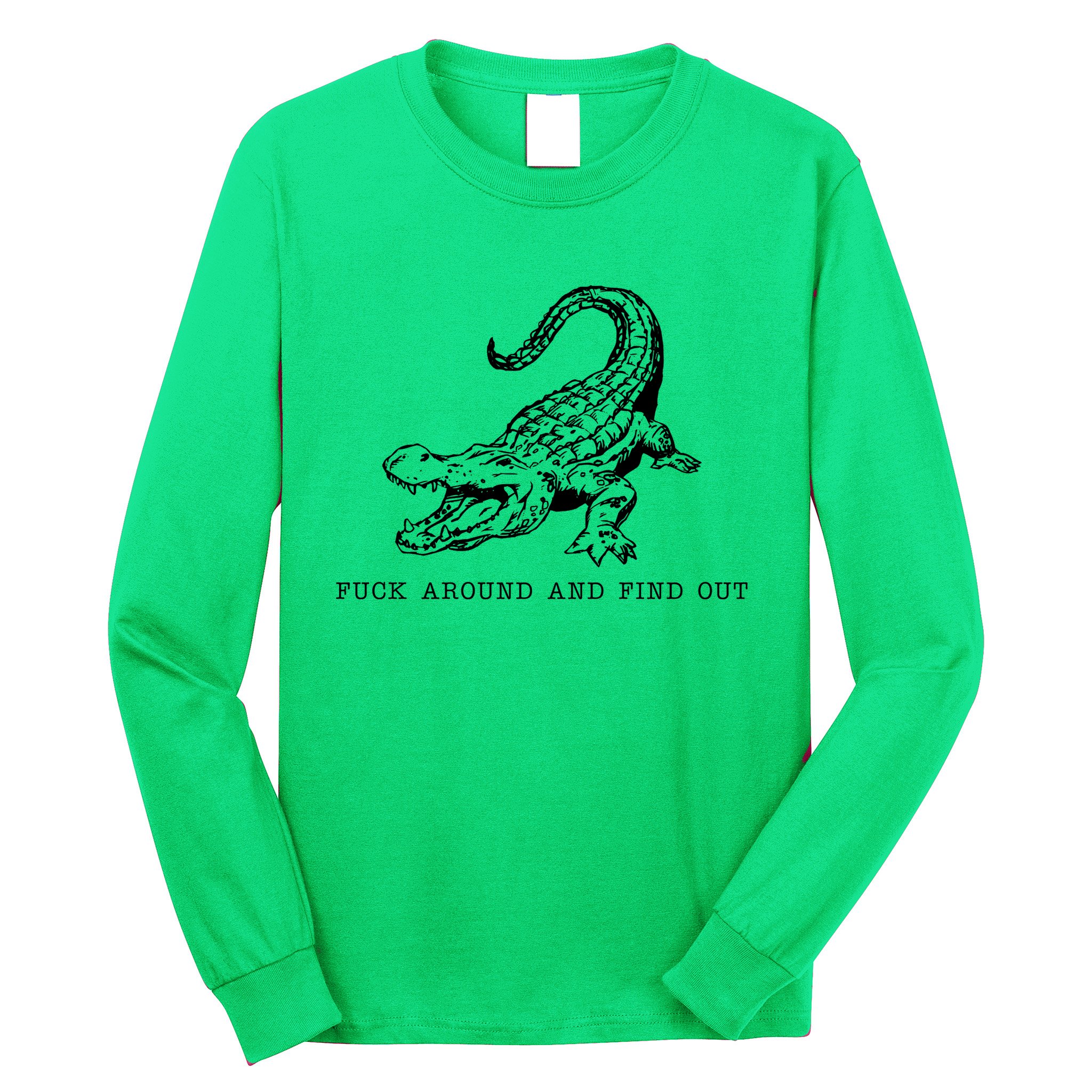 Crocodile Fuck Around And Find Out Long Sleeve Shirt