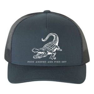 Crocodile Fuck Around And Find Out Yupoong Adult 5-Panel Trucker Hat