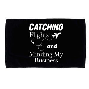 Catching Flights And Minding My Business Gift Microfiber Hand Towel