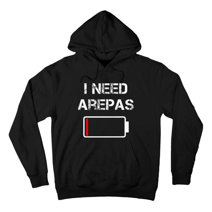 Colombian Food Arepas I Need Arepas Tall Hoodie