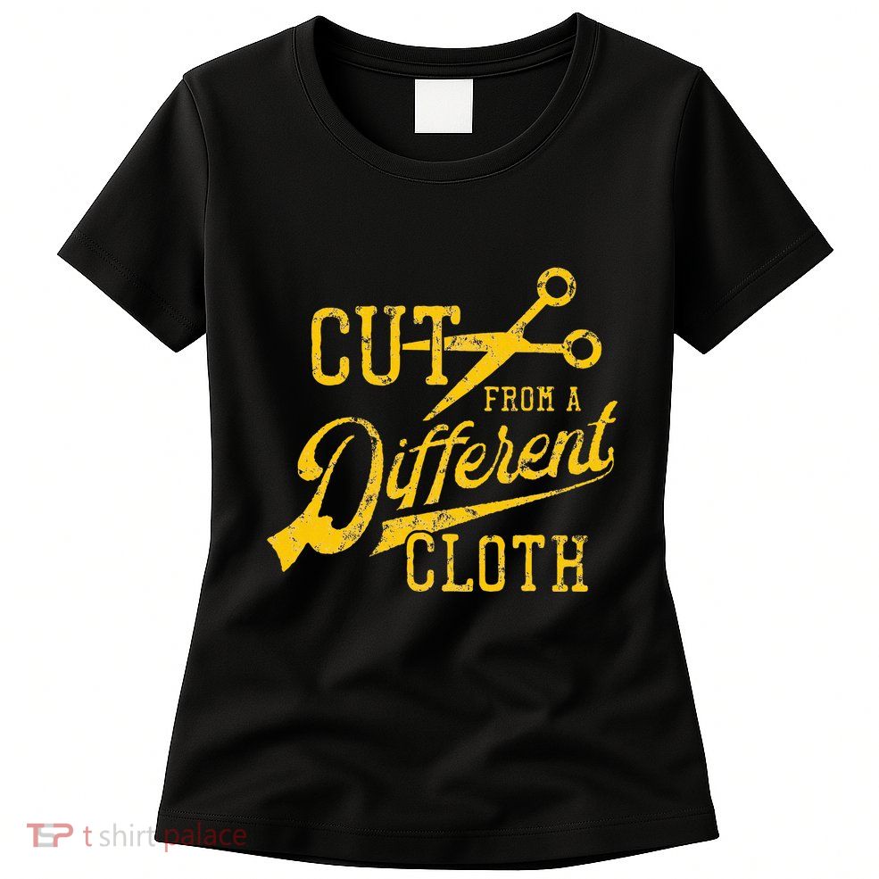 Cut From A Different Cloth Urban Hip Hop Womens T-Shirt