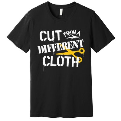 Cut From A Different Cloth Urban Hip Hop Premium T-Shirt