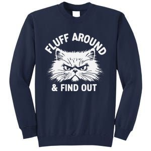 Cat Fluff Around Funny Sarcastic Quote Humor Hoodie Tall Sweatshirt