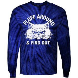 Cat Fluff Around Funny Sarcastic Quote Humor Hoodie Tie-Dye Long Sleeve Shirt