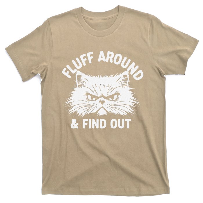 Cat Fluff Around Funny Sarcastic Quote Humor Hoodie T-Shirt