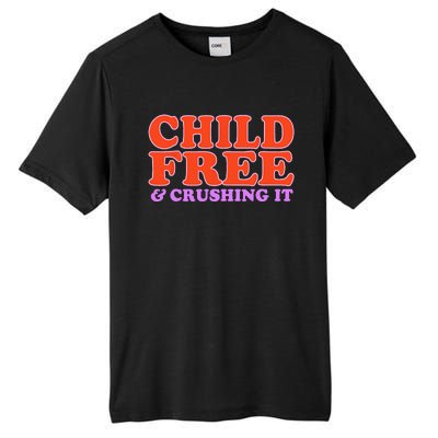 Child Free And Crushing It Tall Fusion ChromaSoft Performance T-Shirt