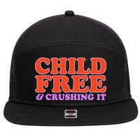 Child Free And Crushing It Funny sayings 7 Panel Mesh Trucker Snapback Hat