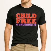 Child Free And Crushing It Funny sayings Performance Shirt