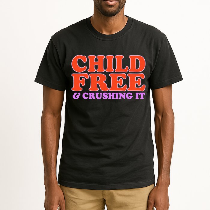 Child Free And Crushing It Funny sayings Tall T-Shirt