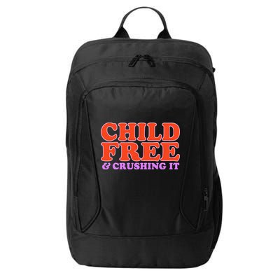 Child Free And Crushing It Funny sayings City Backpack