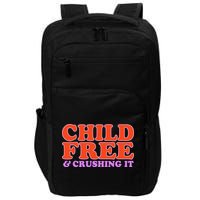 Child Free And Crushing It Funny sayings Impact Tech Backpack