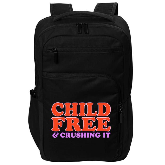 Child Free And Crushing It Funny sayings Impact Tech Backpack