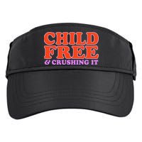 Child Free And Crushing It Funny sayings Adult Drive Performance Visor