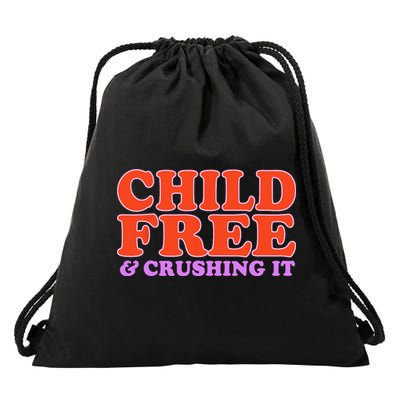 Child Free And Crushing It Funny sayings Drawstring Bag