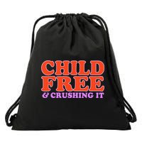 Child Free And Crushing It Funny sayings Drawstring Bag