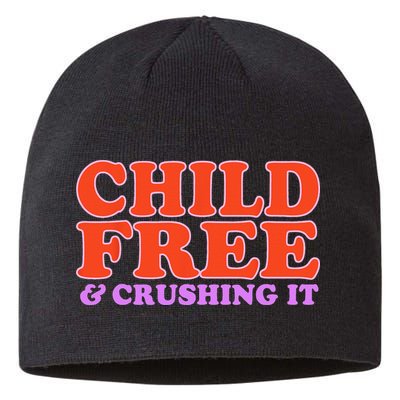 Child Free And Crushing It Funny sayings Sustainable Beanie