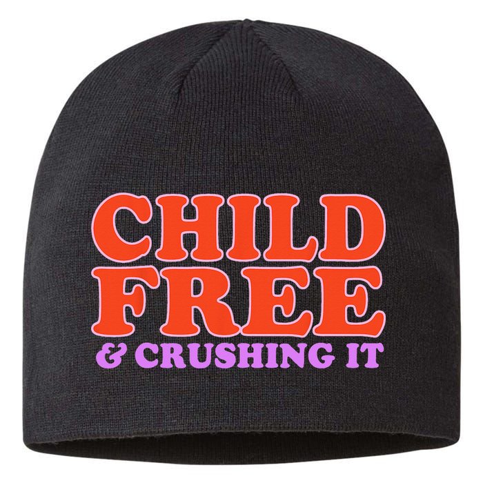 Child Free And Crushing It Funny sayings Sustainable Beanie