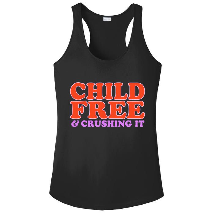 Child Free And Crushing It Funny sayings Ladies PosiCharge Competitor Racerback Tank