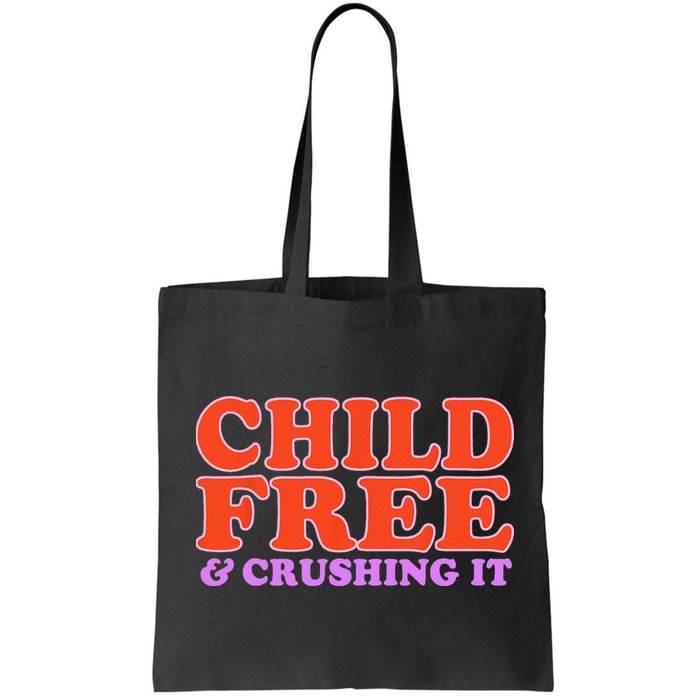 Child Free And Crushing It Funny sayings Bag