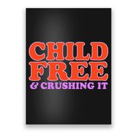 Child Free And Crushing It Funny sayings Poster