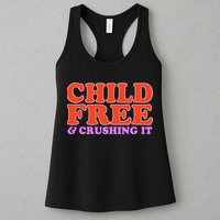 Child Free And Crushing It Funny sayings Womens Tank Top