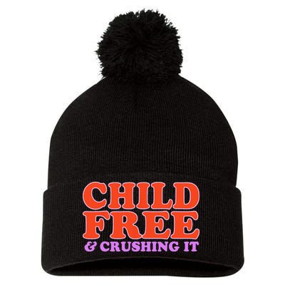 Child Free And Crushing It Funny sayings Pom Pom 12in Knit Beanie
