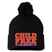 Child Free And Crushing It Funny sayings Pom Pom 12in Knit Beanie