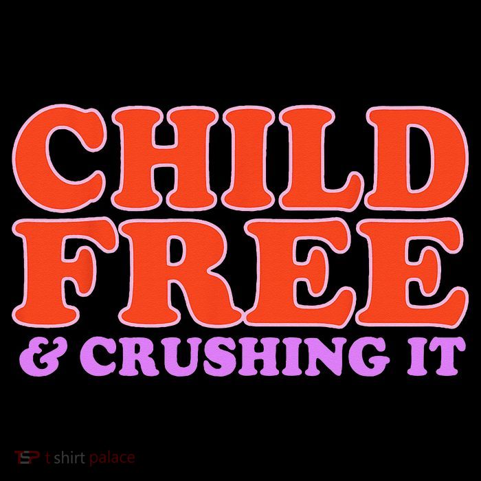 Child Free And Crushing It Funny sayings Toddler Sweatshirt
