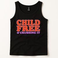 Child Free And Crushing It Funny sayings Tank Top