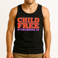 Child Free And Crushing It Funny sayings Tank Top