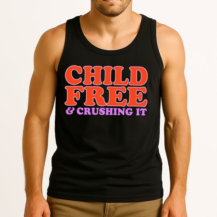Child Free And Crushing It Funny sayings Tank Top