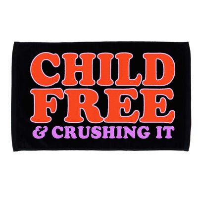 Child Free And Crushing It Funny sayings Microfiber Hand Towel