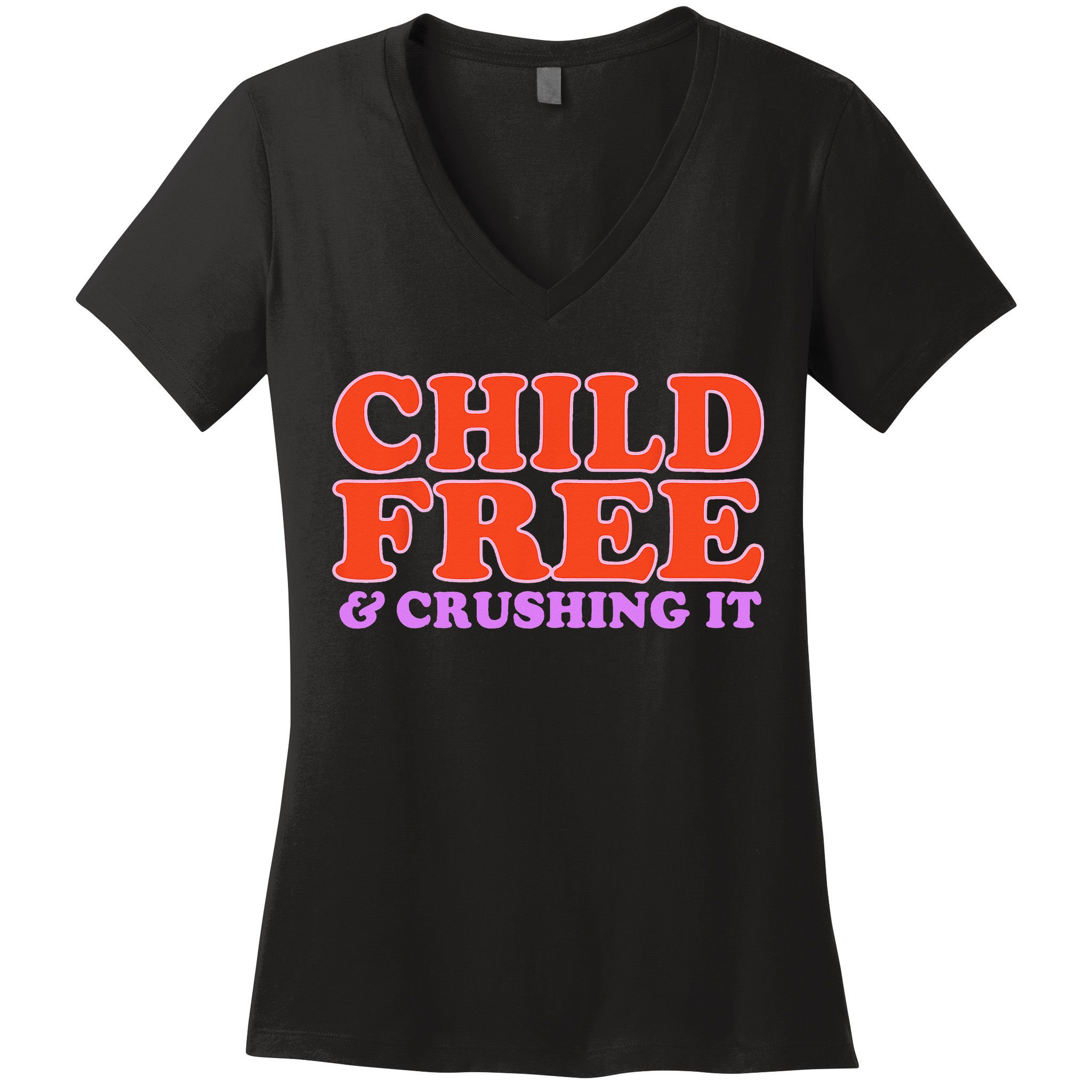 Child Free And Crushing It Funny sayings Women's V-Neck T-Shirt
