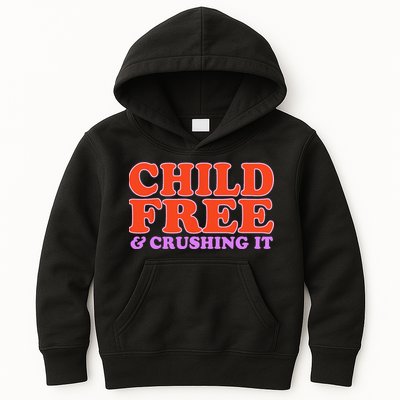 Child Free And Crushing It Funny sayings Kids Hoodie