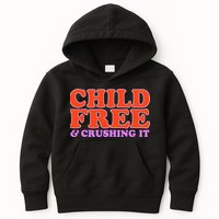 Child Free And Crushing It Funny sayings Kids Hoodie