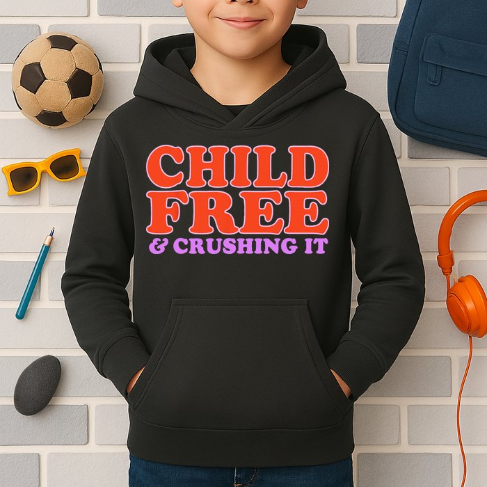 Child Free And Crushing It Funny sayings Kids Hoodie