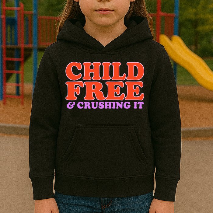 Child Free And Crushing It Funny sayings Kids Hoodie